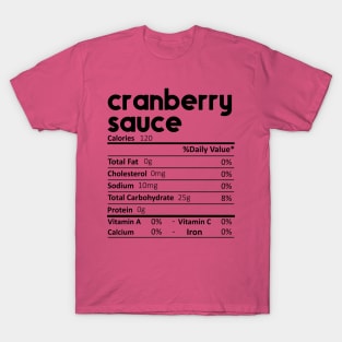 Cranberry Sauce Nutrition Facts Gift Funny Thanksgiving Costume T-Shirt